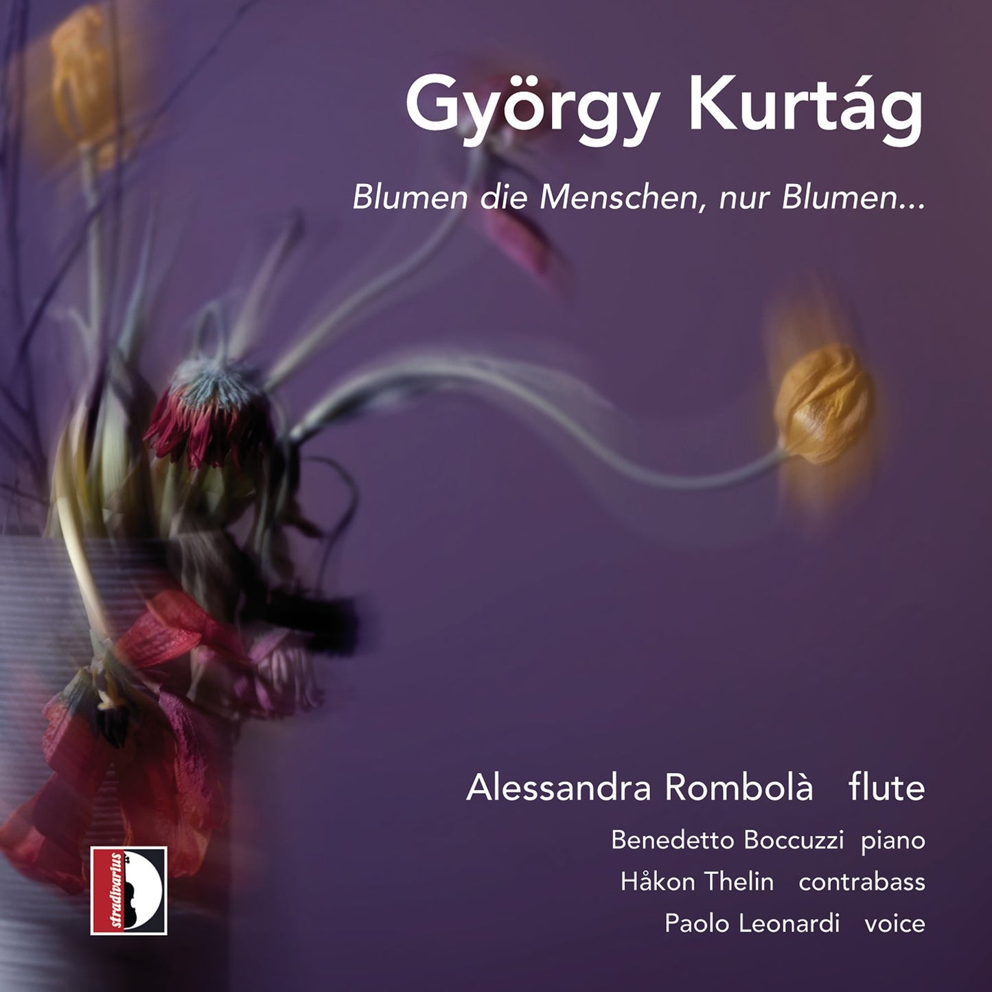 Kurtag: Blumen die Menschen, nur Blumen