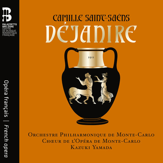 Saint-Saens: Dejanire  Orchestre Philharmonique De Monte-Carlo, Choeur De L’Opera De Monte-Carlo, Kazuki Yamada, Kate Aldri