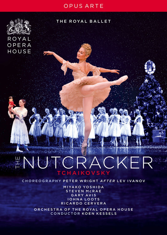 Tchaikovsky: The Nutcracker  Yoshida, Cervera, Mcrae, Avis, Loots, Royal Ballet, Orchestra Of The Royal Opera House, Kessels, Wri