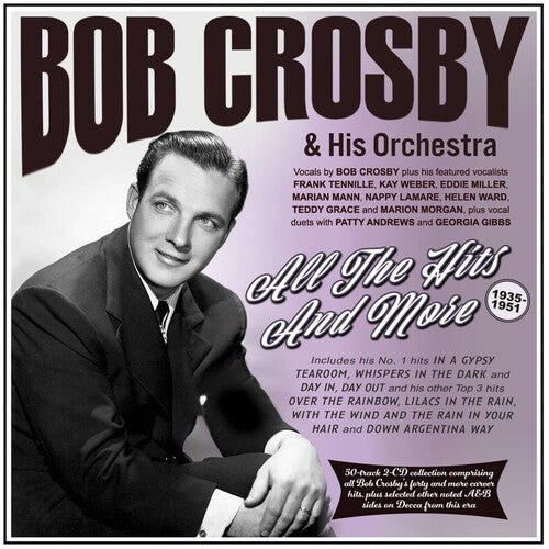 Bob Crosby & His Orchestra: All The Hits And More 1935-51