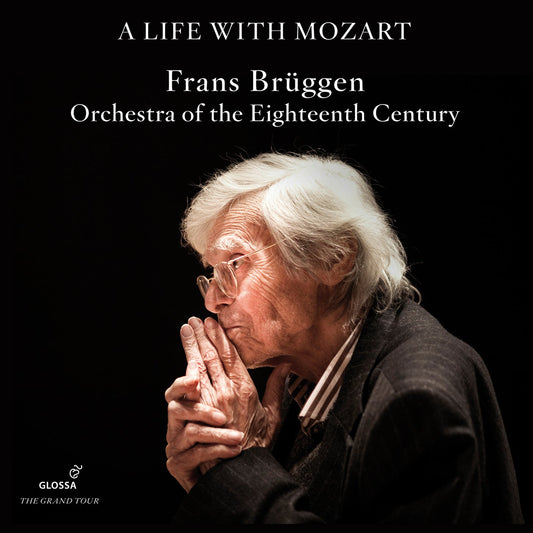 A Life With Mozart Orchestra Of The 18Th Century, Frans Bruggen