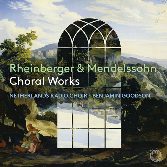 Rheinberger & Mendelssohn: Choral Works Netherlands Radio Choir