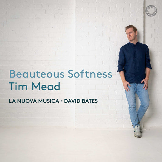 Beauteous Softness / Tim Mead