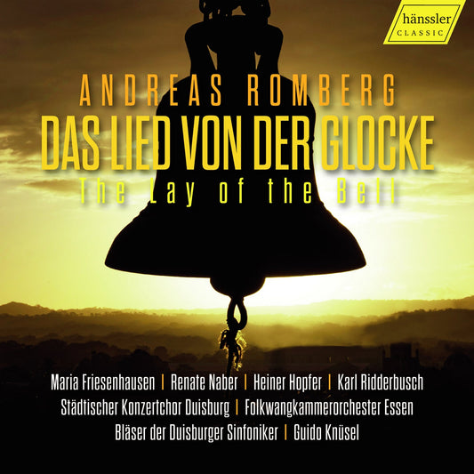 Romberg: The Lay of the Bell - Das Lied von der Glocke