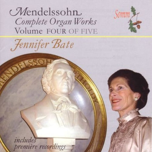 Mendelssohn: Complete Organ Works, Vol. 4