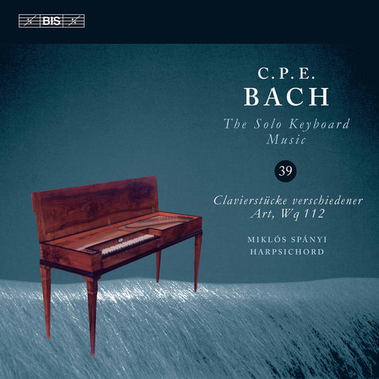 C.P.E. Bach: The Solo Keyboard Music, Vol. 39