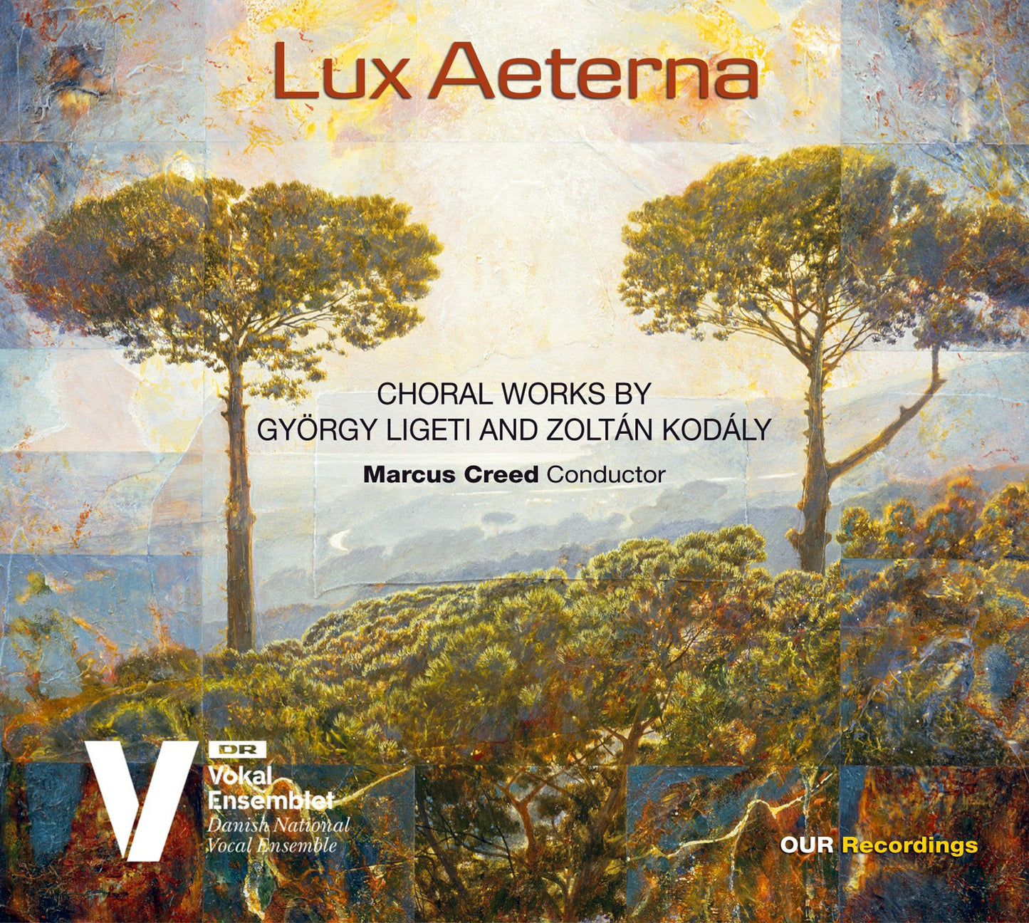 Kodály & Ligeti: Lux Aeterna - Choral Works / Soelberg, Andersen, Nordtorp, Riis, Creed, DR VokalEnsemblet - ArkivMusic