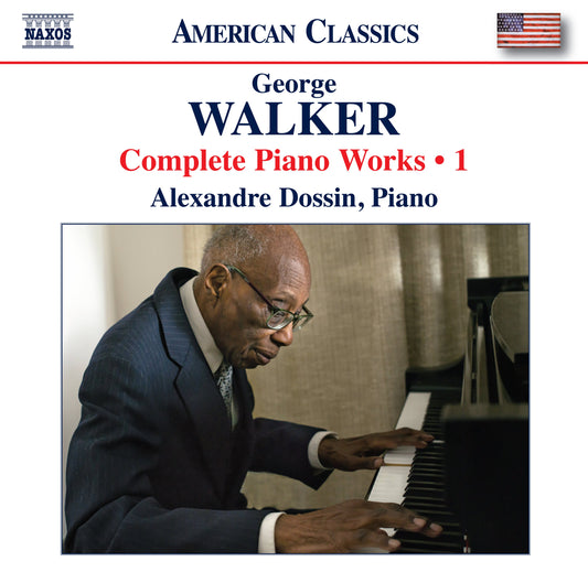 Walker: Complete Piano Works, Vol. 1 Alexandre Dossin
