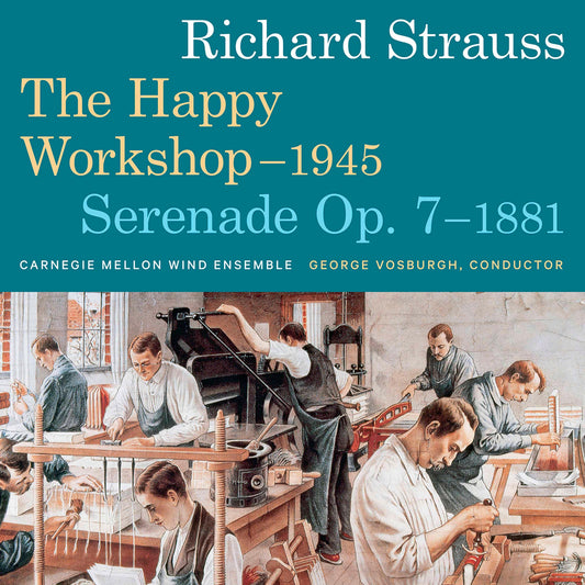 Richard Strauss: The Happy Workshop & Serenade, Op.7