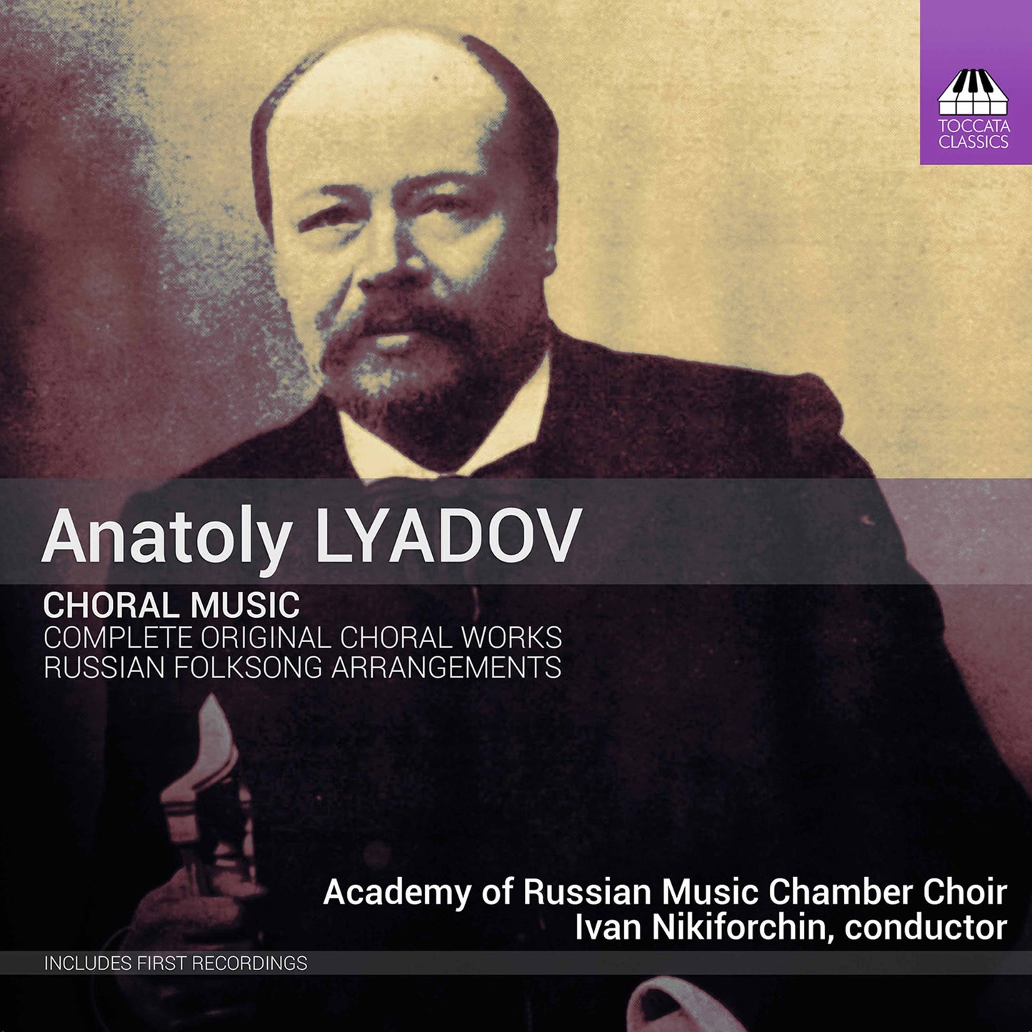 Anatoly Lyadov: Complete Original Choral Works And Selected