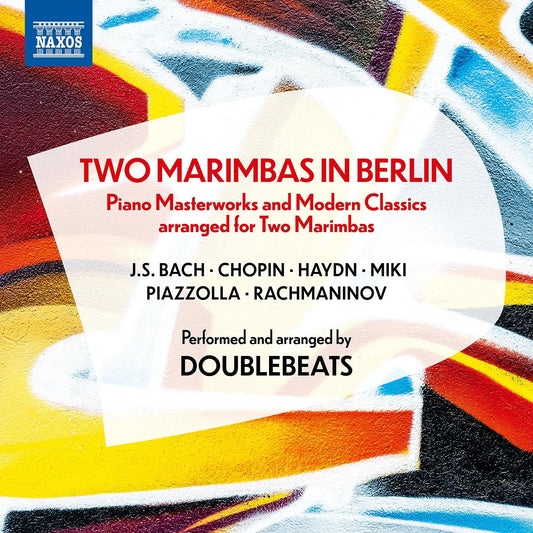 Doublebeats: Two Marimbas In Berlin - Piano Masterworks & Mo