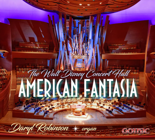 American Fantasia - Walt Disney Concert Hall / Daryl Robinson