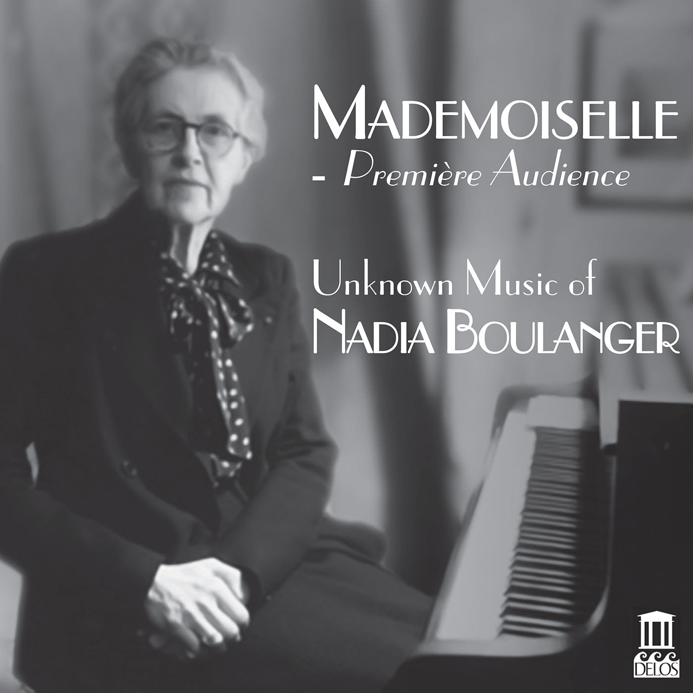 Mademoiselle: Première Audience – Unknown Music Of Nadia Boulanger