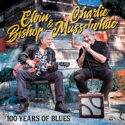 100 Years Of Blues / Charlie Musselwhite & Elvin Bishop