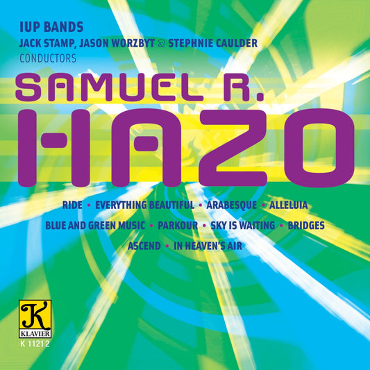 Samuel R. Hazo: Works for Concert Band / IU Wind Ensemble
