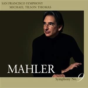 Mahler: Symphony No 9 / Tilson Thomas, San Francisco Symphony