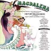VILLA LOBOS: MAGDALENA  KAILE,