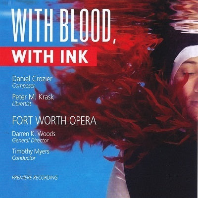 Daniel Crozier: With Blood, With Ink / Fort Worth Opera