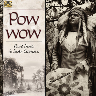 Pow Wow: Round Dances & Sacred Ceremonies