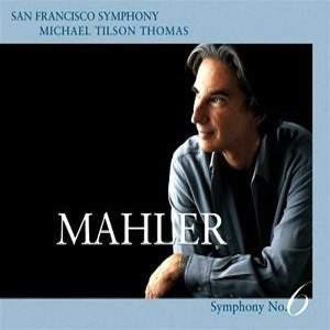 Mahler: Symphony No 6 / Tilson Thomas, San Francisco So