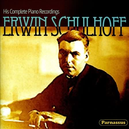 Erwin Schulhoff: His Complete Piano Recordings