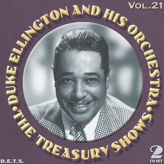The Treasury Shows, Vol. 21:  Duke Elllington & His Orchestr