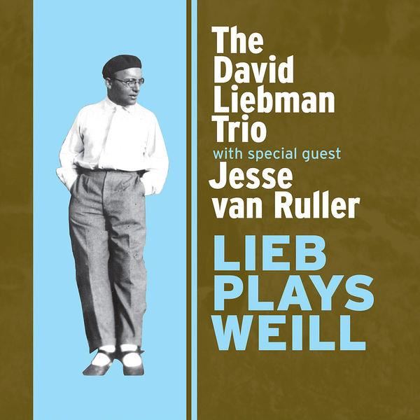 DAVID LIEBMAN TRIO: Lieb Plays Weill