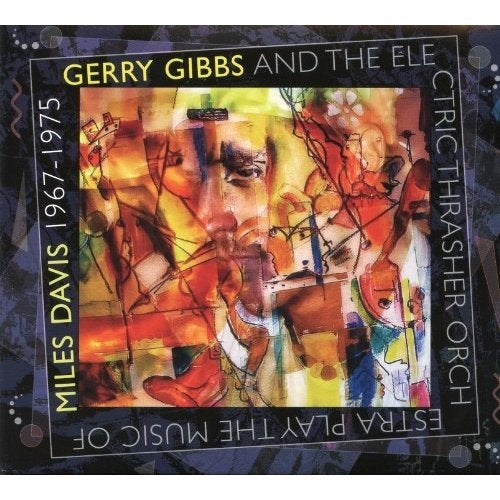 Gerry Gibbs and the Electric Thrasher Orchestra Play the Mus