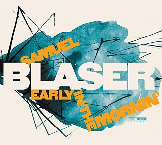 Samuel Blaser: Early in the Mornin'