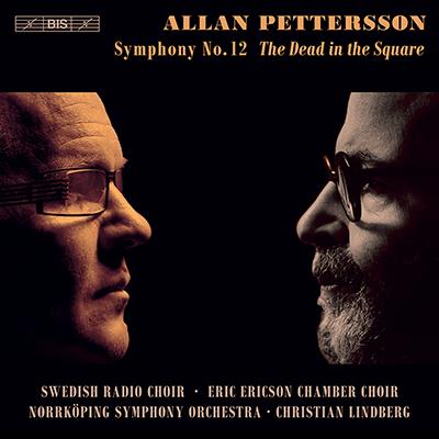 Pettersson: Symphony No. 12, 'The Dead in the Square' / Lindberg, Norrkoping Symphony