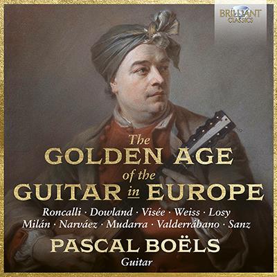 The Golden Age Of The Guitar In Europe / Pascal Boels