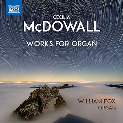 Cecilia Mcdowall: Organ Works / William Fox