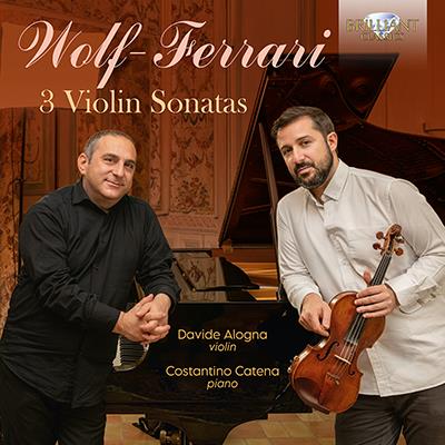 Wolf-Ferrari: 3 Violin Sonatas / Davide Alogna, Costantino Catena