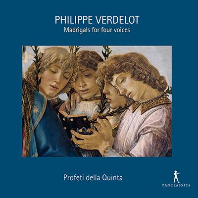 Philippe Verdelot: Madrigals For Four Voices / Profeti Della Quinta