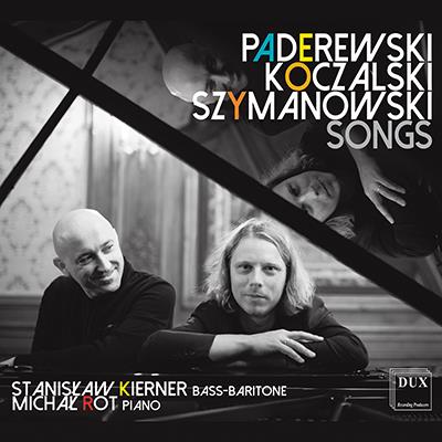 Paderewski - Koczalski - Szymanowski: Songs / Stanislaw Kierner, Michal Rot