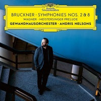 Bruckner: Symphonies Nos. 2 & 8 - Wagner: Meistersinger (Prelude)