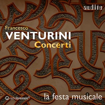 Francesco Venturini: Concerti / La Festa Musicale