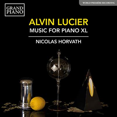 Lucier: Music for Piano Xl / Nicolas Horvath