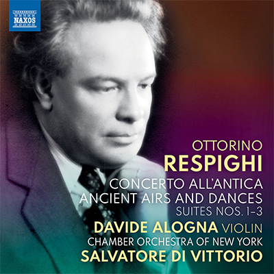 Respighi: Concerto All'antica / Alogna, Di Vittorio, Chamber Orchestra of New York