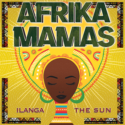 Ilanga (The Sun) / Afrika Mamas