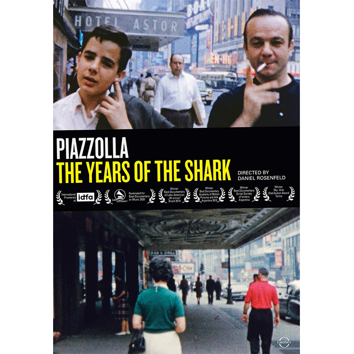 Piazzolla: The Years of the Shark -  A Film by Daniel Rosenfeld