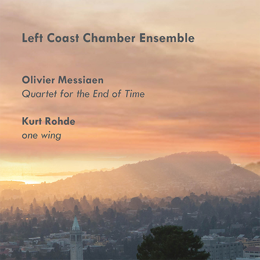 Olivier Messiaen: Quartet For The End Of Time - Kurt Rohde: