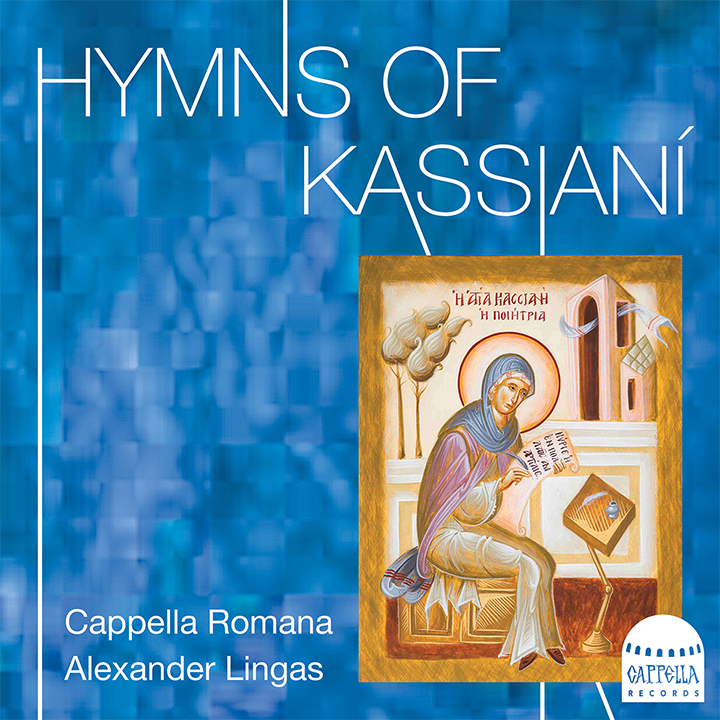 Hymns of KassianÃ­ / Lingas, Cappella Romana