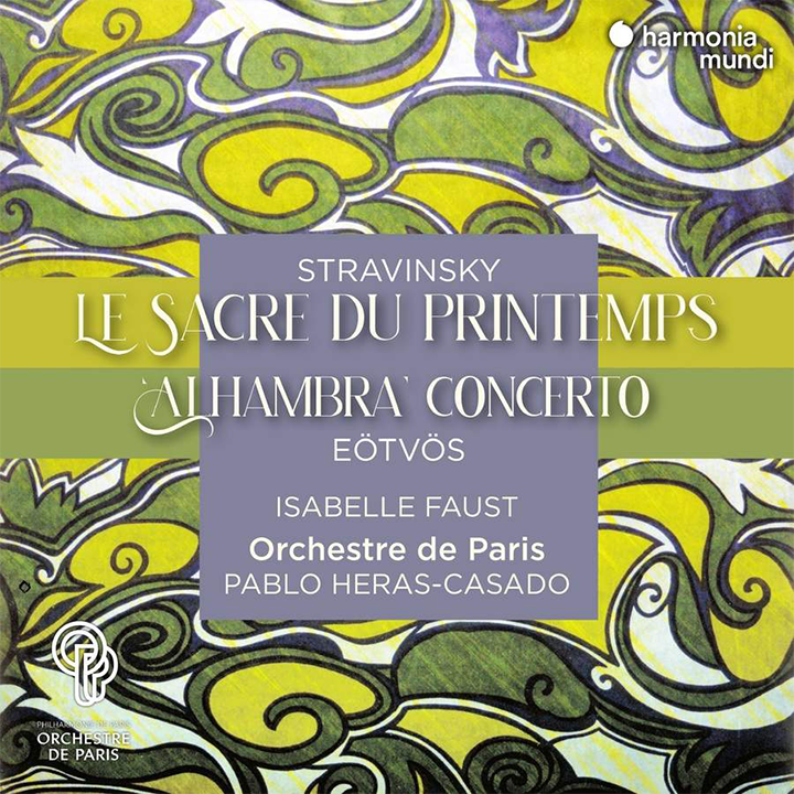 Stravinsky: Le Sacre du Printemps - EÃ¶tvÃ¶s: Alhambra Concerto / Faust, Heras-Casado, Orchestre de Paris