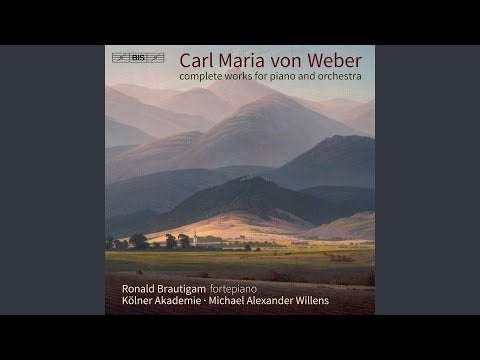 Weber: Complete Works for Piano & Orchestra / Brautigam, Willens, KÃ¶lner Akademie