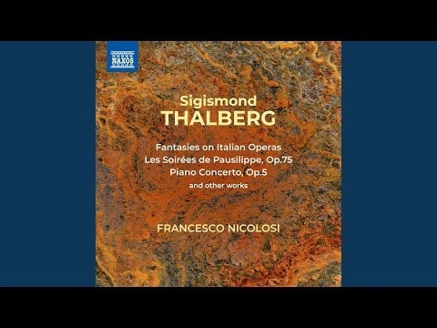 Thalberg: Fantasies on Italian Operas - Les SoirÃ©es de Pausilippe - Piano Concerto, Op. 5 / Nicolosi