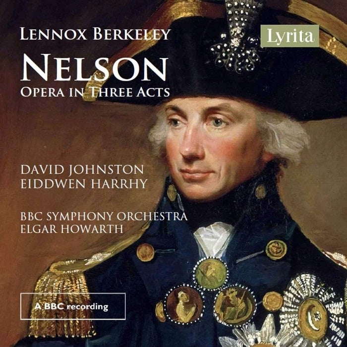 Lennox Berkeley: Nelson - Opera in three acts / Howarth, The BBC Symphony Orchestra, BBC Singers
