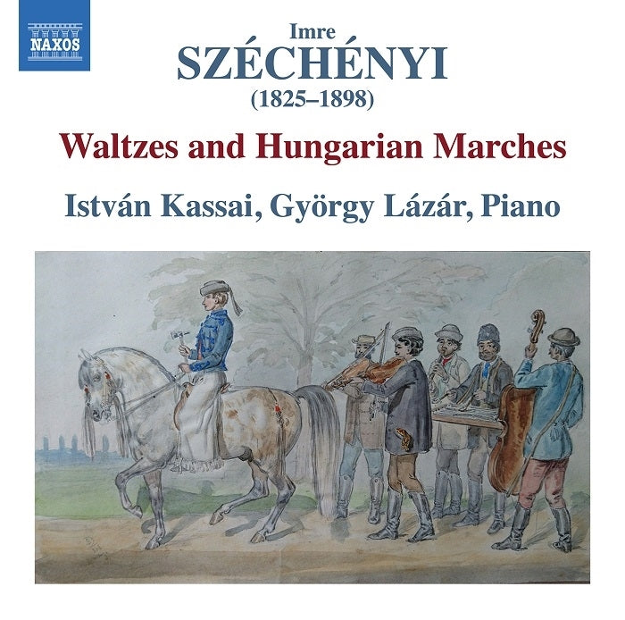SzÃ©chÃ©nyi: Waltzes and Hungarian Marches / Kassai, LÃ¡zÃ¡r
