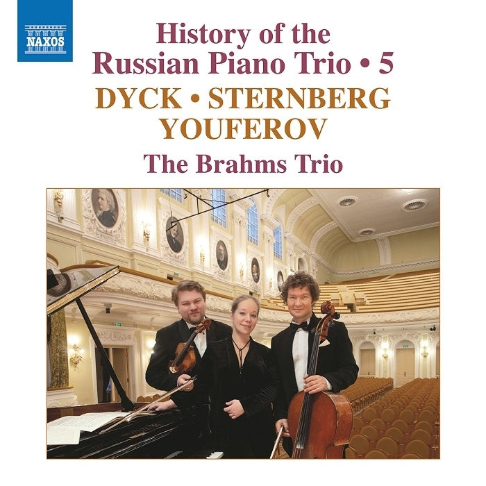 Dyck, Sternberg, Youferov: History of the Russian Piano Trio, Vol. 5 / The Brahms Trio