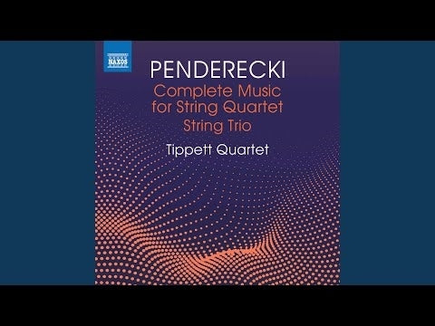 Penderecki: Complete Music for String Quartet & String Trio / Tippett Quartet
